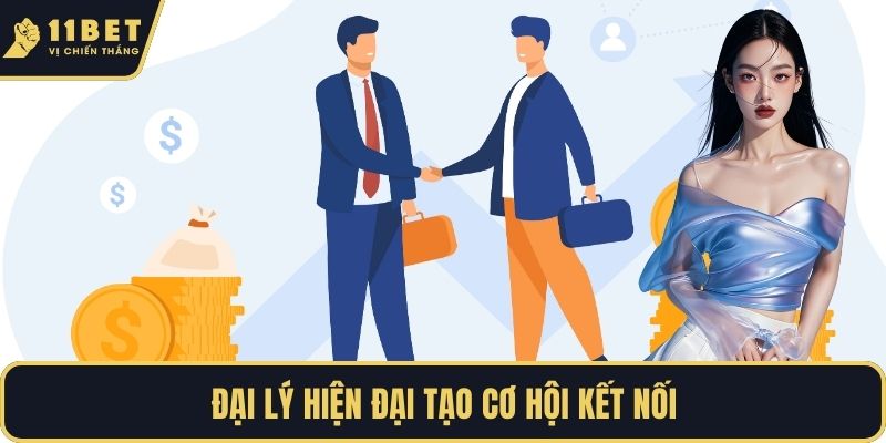 Đại lý hiện đại tạo cơ hội kết nối