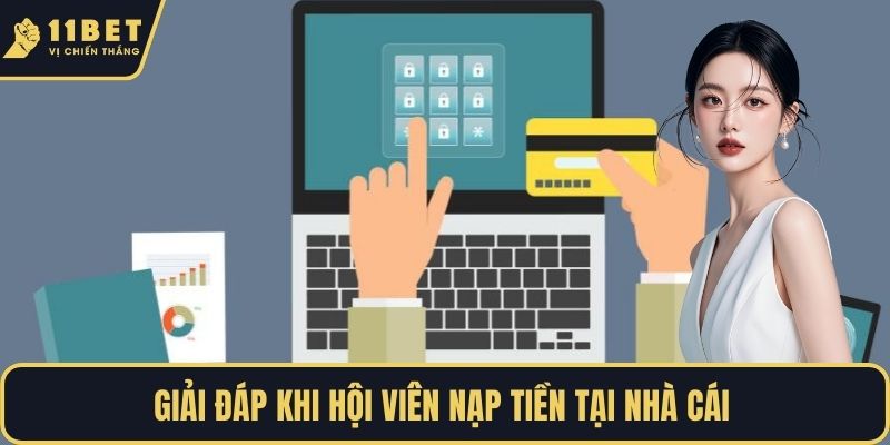 Giải đáp khi hội viên nạp tiền tại nhà cái