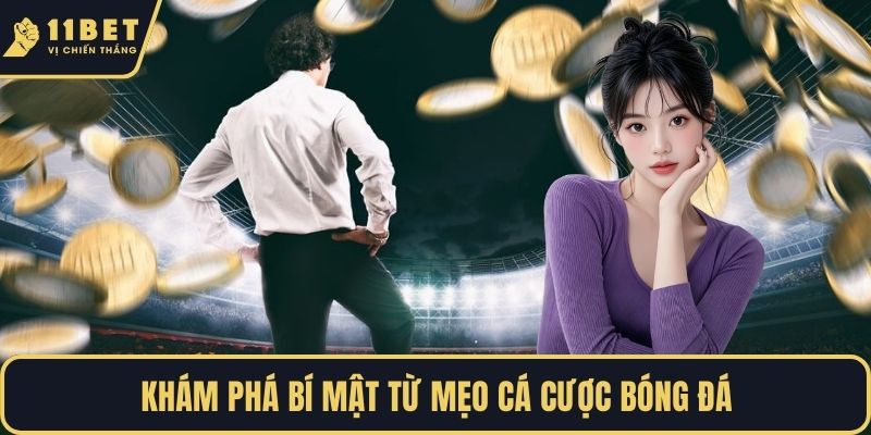 Khám phá bí mật từ Mẹo cá cược bóng đá
