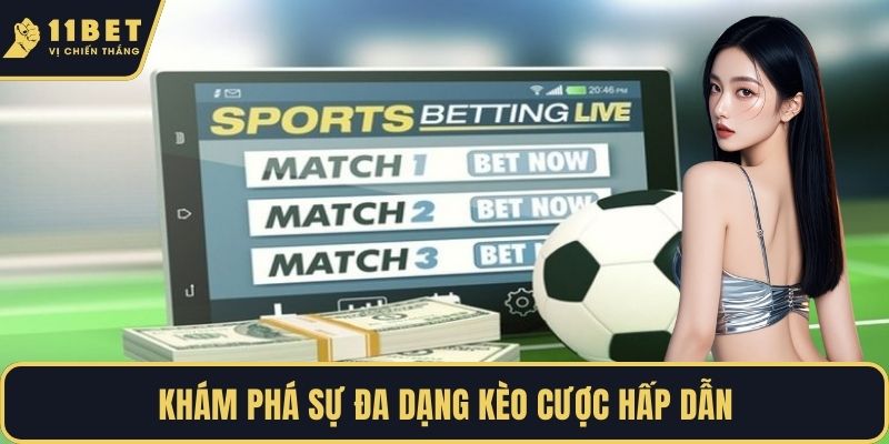 Khám phá sự đa dạng kèo cược hấp dẫn