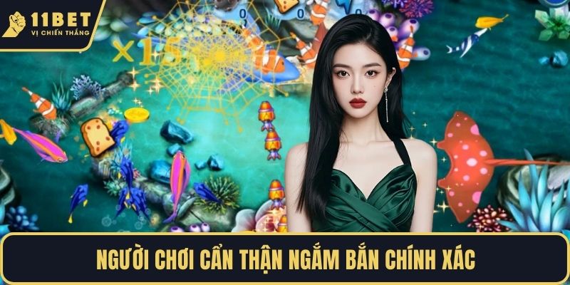 Người chơi cẩn thận ngắm bắn chính xác